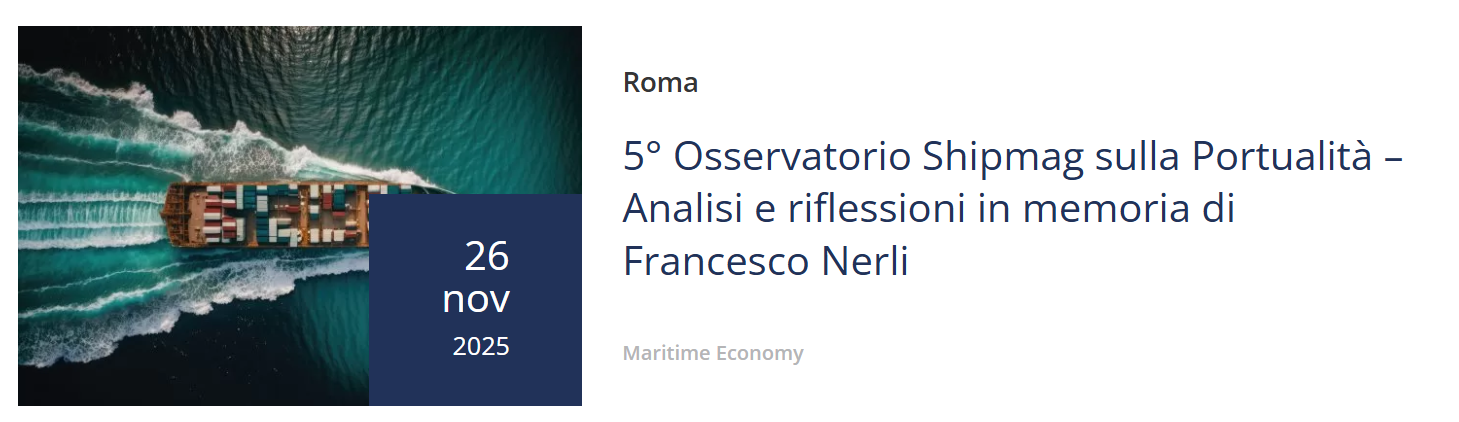 5° Osservatorio Shipmag sulla Portualità – Analisi e riflessioni in memoria di Francesco Nerli